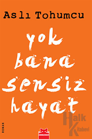 Yok Bana Sensiz Hayat - Halkkitabevi