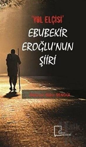 "Yol Elçisi" Ebubekir Eroğlu'nun Şiiri - Halkkitabevi