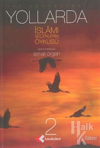 Yollarda İslamı Seçenlerin Öyküsü 2