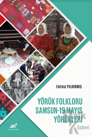 Yörük Folkloru: Samsun-19 Mayıs Yörükleri - Halkkitabevi