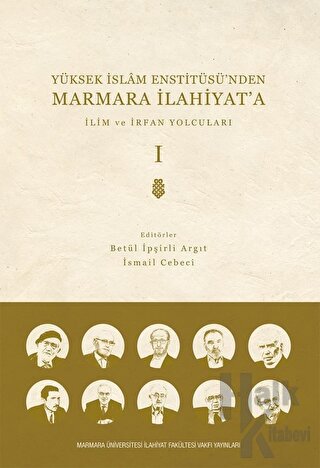 Yüksek İslam Enstitüsü'nden Marmara İlahiyat'a - Cilt 1