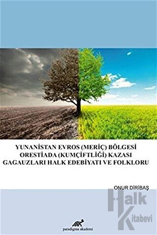 Yunanistan Evros (Meriç) Bölgesi Orestiada (Kumçiftliği) Kazası Gagauzları Halk Edebiyatı ve Folkloru