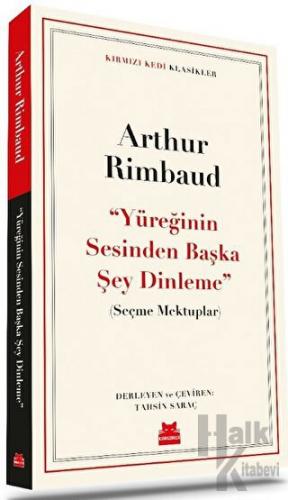 ‘‘Yüreğinin Sesinden Başka Şey Dinleme’’ - Seçme Mektuplar