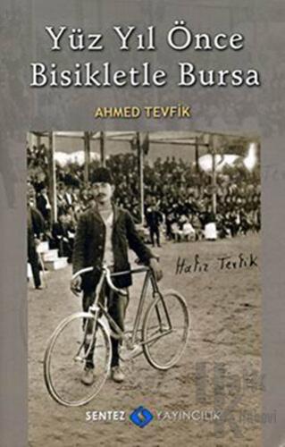 Yüz Yıl Önce Bisikletle Bursa