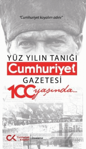 Yüz Yılın Tanığı Cumhuriyet Gazetesi 100 Yaşında - Halkkitabevi