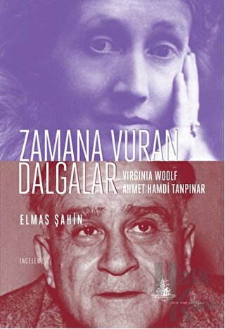 Zamana Vuran Dalgalar : Virginia Woolf ve Ahmet Hamdi Tanpınar - Halkk