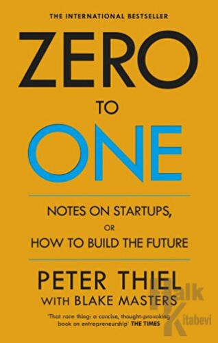 Zero to One: Notes on Start Ups or How to Build the Future