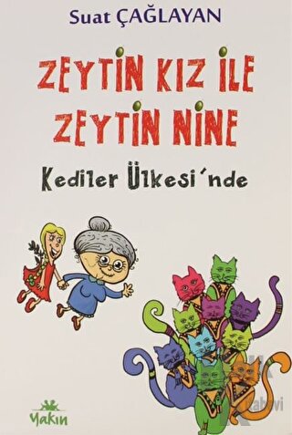Zeytin Kız ile Zeytin Nine Kediler Ülkesi'nde - Halkkitabevi