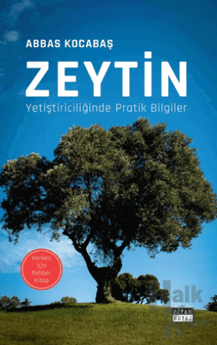Zeytin Yetiştiriciliğinde Pratik Bilgiler - Halkkitabevi