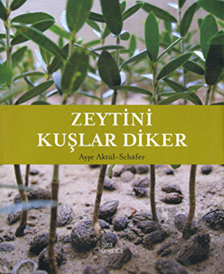 Zeytini Kuşlar Diker (Ciltli) - Halkkitabevi