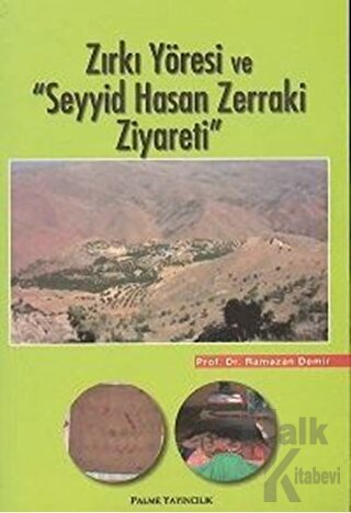 Zırkı Yöresi ve "Seyyid Hasan Zerraki Ziyareti" - Halkkitabevi