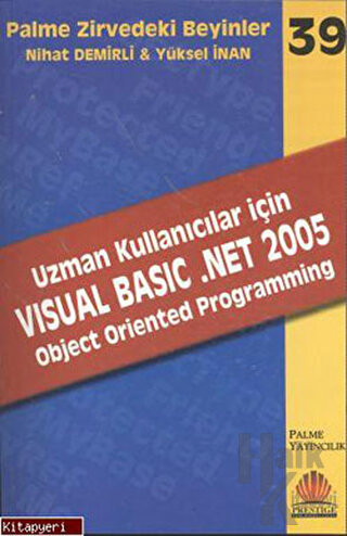 Zirvedeki Beyinler 39 / Uzman Kullanıcılar İçin Visual Basic .Net 2005 Object Oriented Programming