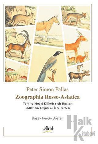 Zoographia Rosso-Asiatica - Türk ve Moğol Dillerine Ait Hayvan Adlarının İncelenmesi
