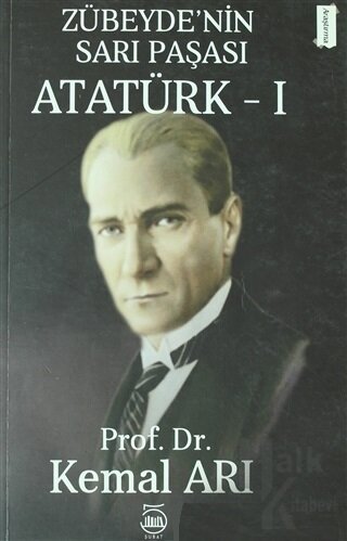 Zübeyde’nin Sarı Paşası Atatürk 1
