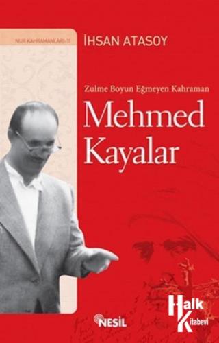 Zulme Boyun Eğmeyen Kahraman Mehmed Kayalar - Halkkitabevi
