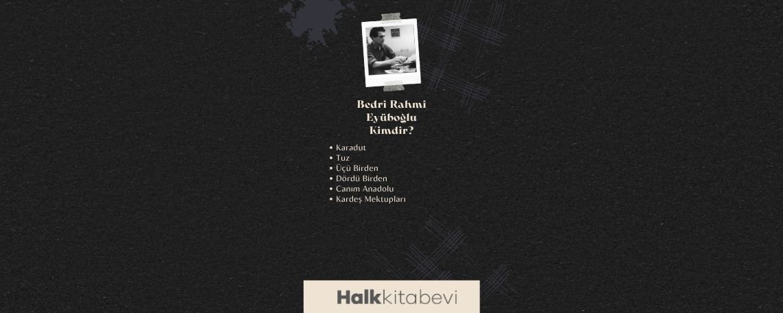 Bedri Rahmi Eyüboğlu Kimdir?
