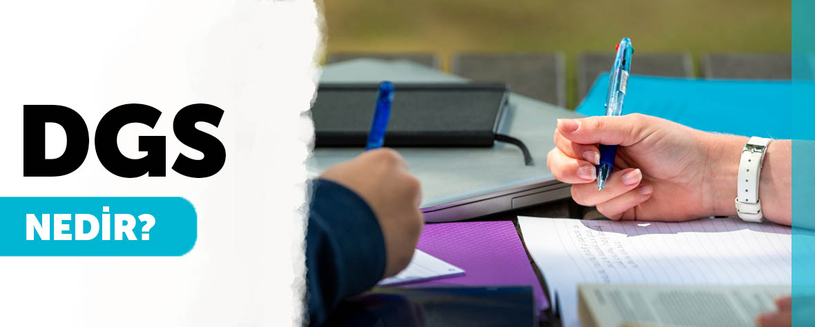 DGS Nedir? DGS'ye Kimler Girebilir?