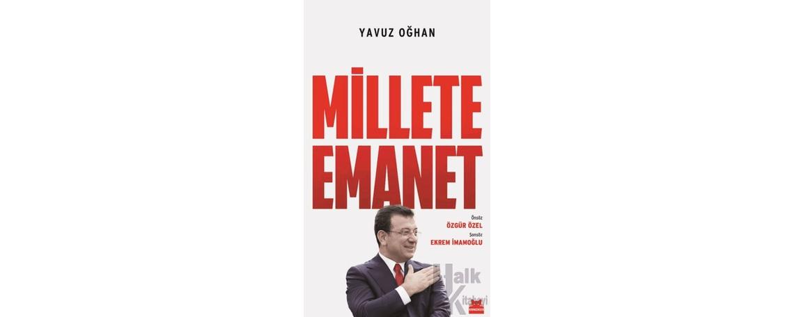 Millete Emanet Kitabı | Ekrem İmamoğlu’nun
Siyasi Yolculuğu